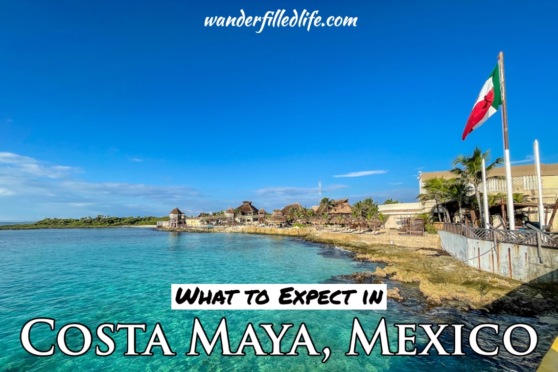 The Perfect Day in Costa Maya - Our Wander-Filled Life